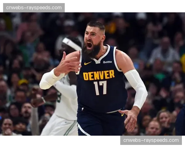 凯尔特人84-103不敌掘金，约基奇内线统治力限制绿军边路渗透